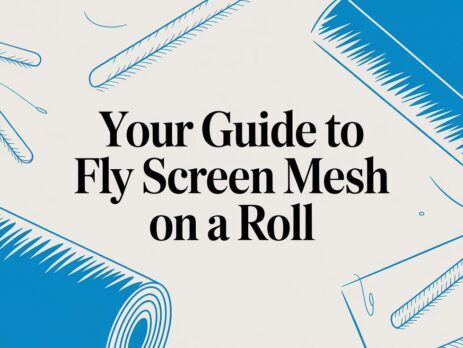 Illustrated title card: Your Guide to Fly Screen Mesh on a Roll