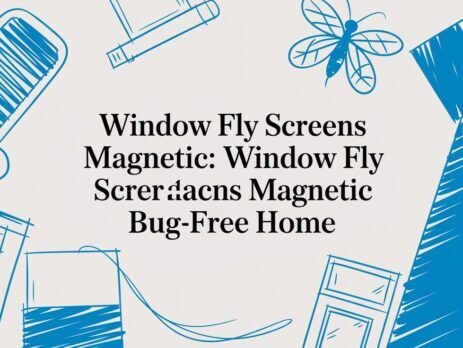 Illustrated title card: Window Fly Screens Magnetic - Window Fly Screens Magnetic Bug-Free Home